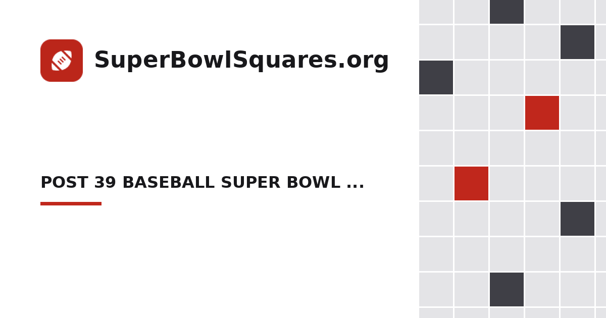 Show Picks | POST 39 BASEBALL SUPER BOWL SQUARES